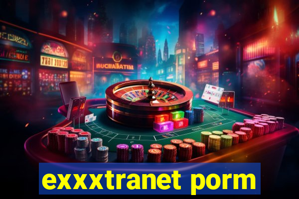 exxxtranet porm